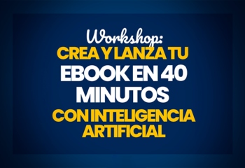 Workshop Crea tu Ebook en 40 Minutos con IA