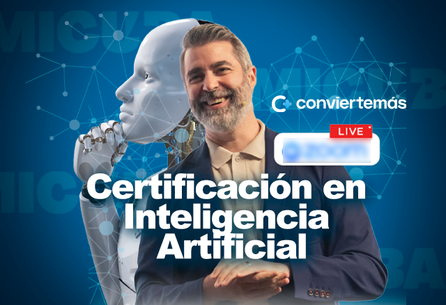 Certificación en Inteligencia Artificial 2025 de Convierte+